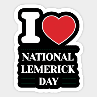 I Love National Limerick Day V2 Sticker